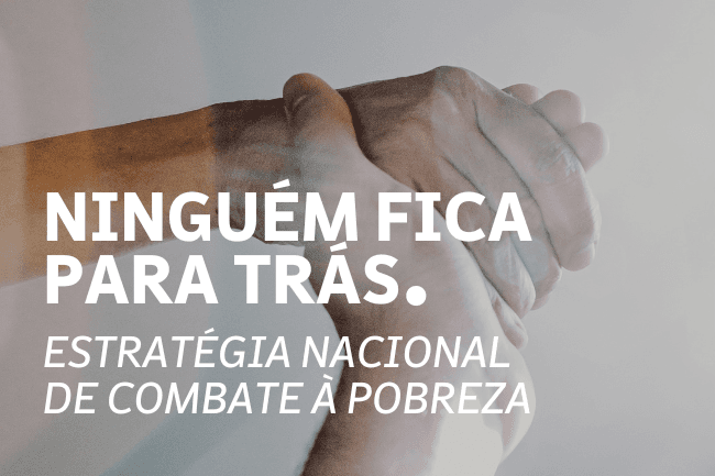 Conselho de Ministros aprovou Plano de Ação da Estratégia Nacional de Combate à Pobreza 2022-2025