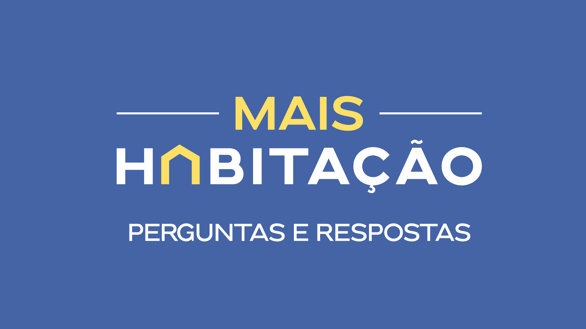 Mais Habitação - Perguntas e Respostas